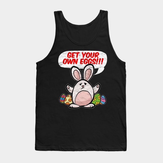 EASTER - Get Your Own Eggs Easter Bunny Tank Top by AlphaDistributors